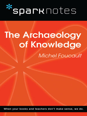 cover image of The Archaeology of Knowledge (SparkNotes Philosophy Guide)